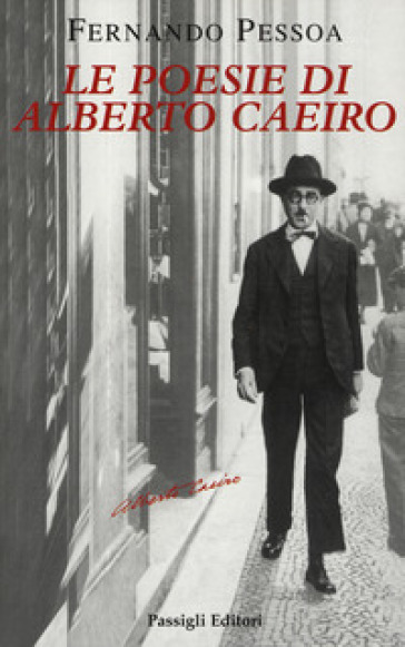 Le poesie di Alberto Caeiro. Testo portoghese a fronte - Fernando Pessoa