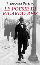 Le poesie di Ricardo Reis. Testo portoghese a fronte
