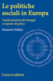 Le politiche sociali in Europa. Trasformazioni dei bisogni e risposte di policy