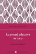 La povertà educativa in Italia. Dati, analisi, politiche