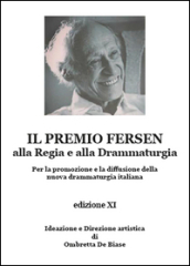 Il premio Fersen alla regia e alla drammaturgia per la promozione e la diffusione della nuova drammaturgia italiana. Edizione XI
