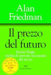 Il prezzo del futuro. Perché l Italia rischia di sprecare l occasione del secolo