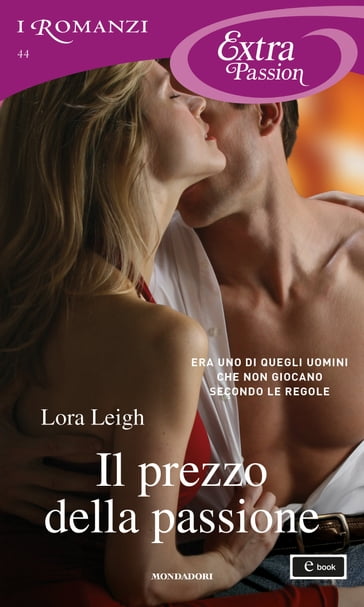 Il prezzo della passione (I Romanzi Extra Passion) - Lora Leigh