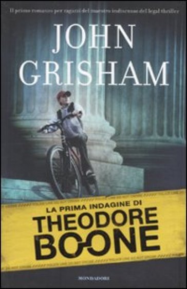 La prima indagine di Theodore Boone - John Grisham