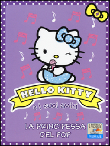 La principessa del pop. Hello Kitty e i suoi amici. 4. - Linda Chapman