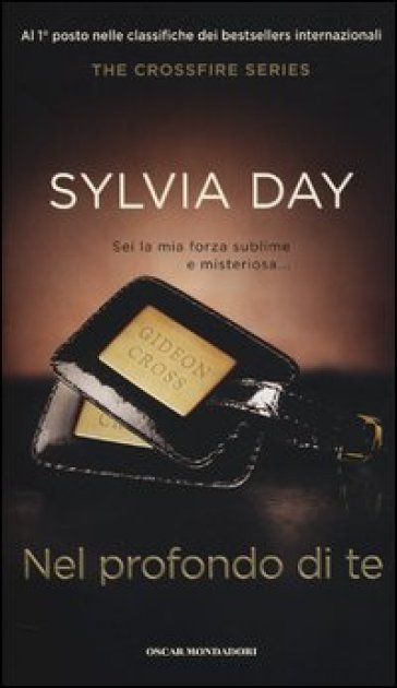 Nel profondo di te. The crossfire series. 3. - Sylvia Day