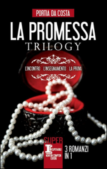 La promessa trilogy: L'incontro-L'insegnamento-La prova - Portia Da Costa