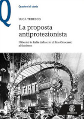 La proposta antiprotezionista. I liberisti in Italia dalla crisi di fine Ottocento al fascismo