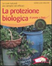 La protezione biologica di piante e fiori. Le cure naturali più semplici ed efficaci