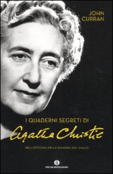 I quaderni segreti di Agatha Christie. Nell'officina della signora del giallo - John Curran