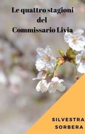 Le quattro stagioni del Commissario Livia