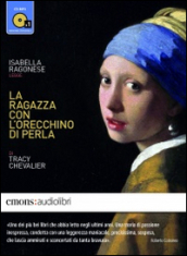 La ragazza con l orecchino di perla letto da Isabella Ragonese. Audiolibro. CD Audio formato MP3