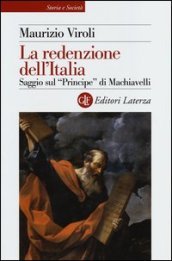 La redenzione dell Italia. Saggio sul «Principe» di Machiavelli