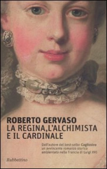 La regina, l'alchimista e il cardinale - Roberto Gervaso