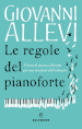 Le regole del pianoforte. 33 note di musica e filosofia per una vita fuori dall'ordinario