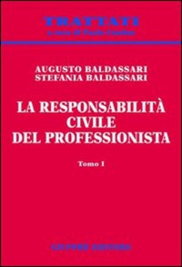 La responsabilità civile del professionista - Augusto Baldassari - Stefania Baldassari