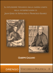 La riflessione teologica sulla guerra giusta nelle interpretazioni di Juan Ginés de Sepulveda e Francisco Suarez