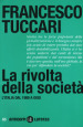 La rivolta della società. L Italia dal 1989 a oggi
