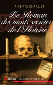 Le roman des morts secrètes de l histoire