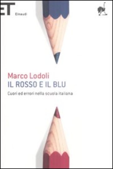 Il rosso e il blu. Cuori ed errori nella scuola italiana - Marco Lodoli