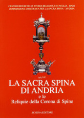 La sacra spina di Andria e le reliquie della corona di spine