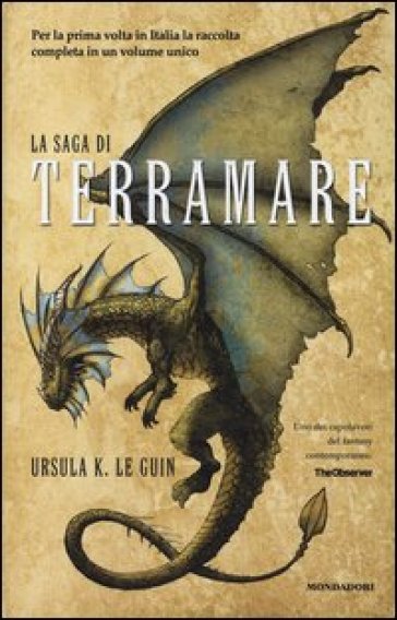 La saga di Terramare: Il mago-Le tombe di Atuan-Il signore dei draghi-L'isola del drago-I venti di Terramare-Leggende di Terramare - Ursula K. Le Guin