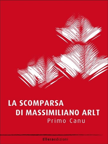 La scomparsa di Massimiliano Arlt - Primo Canu