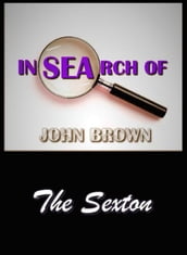 In search Of John Brown - The Sexton