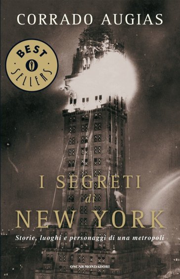 I segreti di New York. Storie, luoghi e personaggi di una metropoli - Corrado Augias