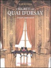 I segreti del Quai d Orsay. Cronache diplomatiche. 1.