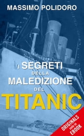 I segreti della maledizione del Titanic