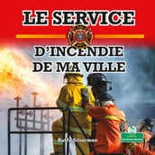 Le service d incendie de ma ville (Hometown Fire Department)