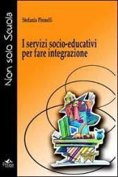 I servizi socio-educativi per fare integrazione