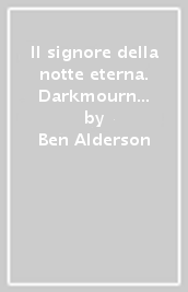 Il signore della notte eterna. Darkmourn universe. Vol. 1