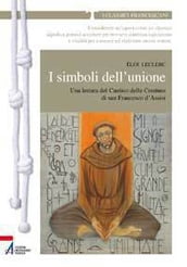 I simboli dell unione. Una lettura del Cantico delle Creature di San Francesco d Assisi
