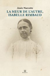 La soeur de l Autre, Isabelle Rimbaud