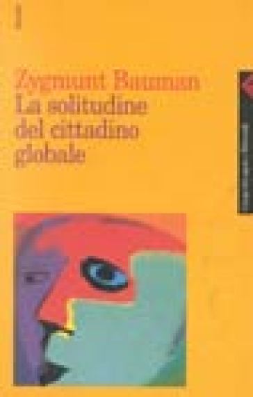 La solitudine del cittadino globale - Zygmunt Bauman