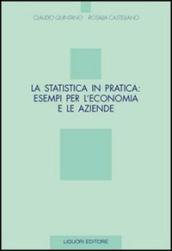 La statistica in pratica: esempi per l economia e le aziende