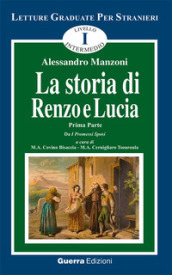 La storia di Renzo e Lucia. Tratto da «I promessi sposi». 1.