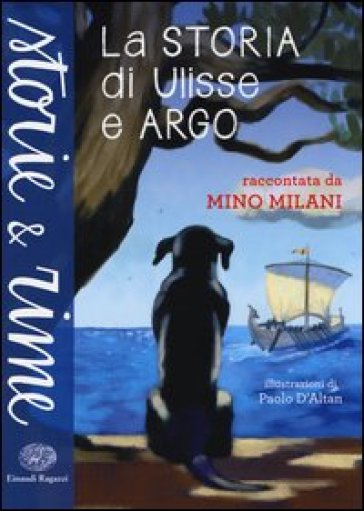 La storia di Ulisse e Argo. Ediz. a colori - Mino Milani