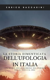 La storia dimenticata dell ufologia in Italia
