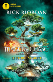 Le storie segrete. Magnus Chase e gli dei di Asgard. Nuova ediz.