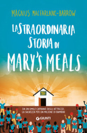 La straordinaria storia di Mary s Meals