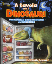 A tavola con i dinosauri. Guida ai menu preistorici.