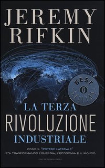 La terza rivoluzione industriale. Come il «potere laterale» sta trasformando l'energia, l'economia e il mondo - Jeremy Rifkin