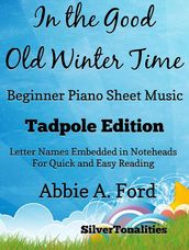 In the Good Old Winter Time Beginner Piano Sheet Music