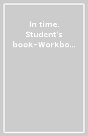 In time. Student s book-Workbook. Per le Scuole superiori. Con e-book. Con espansione online. Con 2 libri: Starter-Tavole dei verbi. Con DVD-ROM. Vol. 1