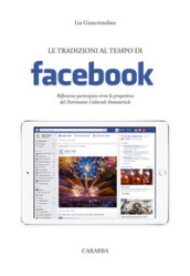Le tradizioni al tempo di facebook. Riflessione partecipata verso la prospettiva del Patrimonio Culturale Immateriale