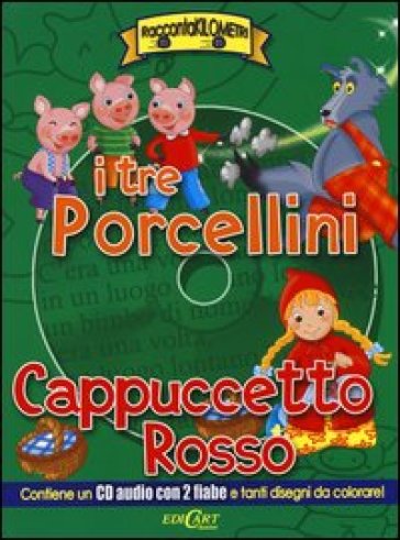 I tre porcellini-Cappuccetto Rosso. Con CD Audio