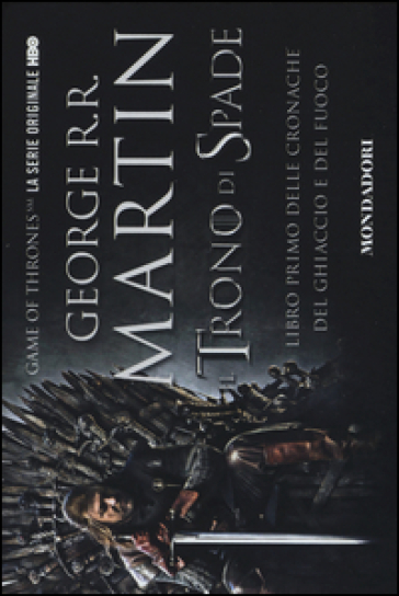 Il trono di spade. Libro primo delle Cronache del ghiaccio e del fuoco. 1: Il trono di spade-Il grande inverno - George R.R. Martin